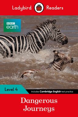 BBC Earth: Dangerous Journeys - Ladybird Readers Level 4