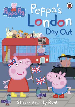 Peppa's London Day Out Sticker Activity Book  9780241299494 Front Cover