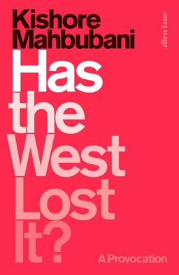 Has the West Lost It? A Provocation  9780241312865 Front Cover