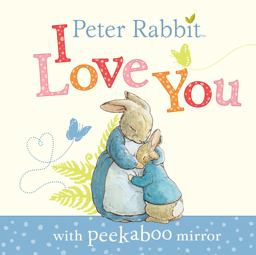 Peter Rabbit, I Love You