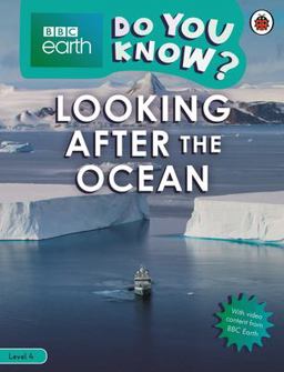 Do You Know? Level 4 - BBC Earth Looking after the Ocean