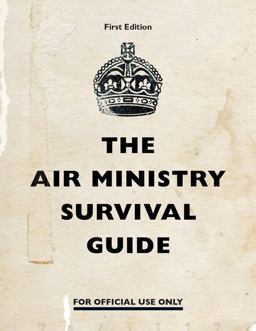 The Air Ministry Survival Guide The Air Ministry Survival Guide