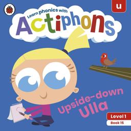 Actiphons Level 1 Book 15 Upside-Down Ulla