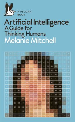 Artificial Intelligence A Guide for Thinking Humans  9780241404836 Front Cover