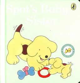 Spot's Baby Sister Spot's Baby Sister