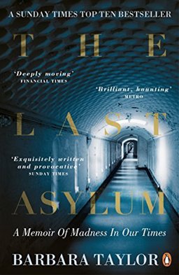 Last Asylum A Memoir of Madness in Our Times  9780241951828 Front Cover