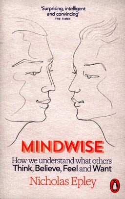 Mindwise How We Understand What Others Think, Believe, Feel, and Want  9780241952726 Front Cover