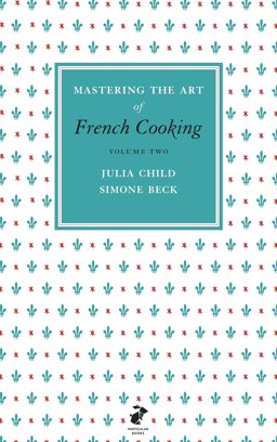 Mastering the Art of French Cooking, Vol. 2  9780241953402 Front Cover