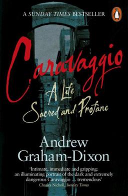 Caravaggio A Life Sacred and Profane  9780241954645 Front Cover