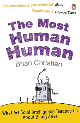 Most Human Human What Artificial Intelligence Teaches Us about Being Alive  9780241956052 Front Cover