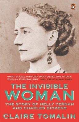 Invisible Woman The Story of Nelly Ternan and Charles Dickens  9780241963258 Front Cover