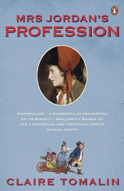 Mrs Jordan's Profession The Story of a Great Actress and a Future King  9780241963296 Front Cover