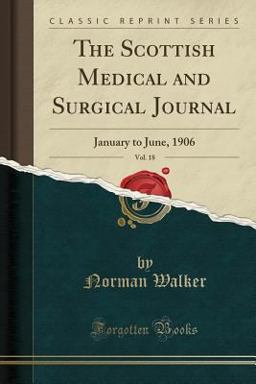 The Scottish Medical and Surgical Journal, Vol. 18 The Scottish Medical and Surgical Journal, Vol. 18