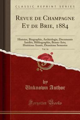 Revue de Champagne et de Brie, 1884, Vol. 16