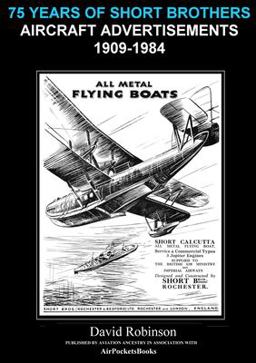 75 Years of Short Brothers Aircraft Advertisements 1909-1984