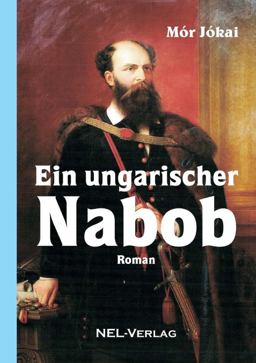 Ein Ungarischer Nabob, Roman