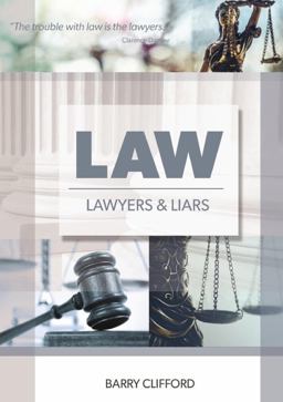 Law, Lawyers and Liars Law, Lawyers and Liars