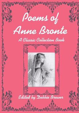 Poems of Anne Bronte, a Classic Collection Book  9780244509729 Front Cover