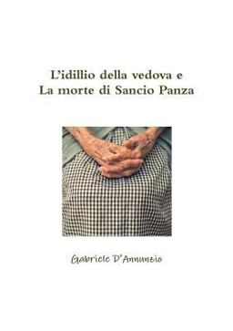 L' Idillio Della Vedova e la Morte Di Sancio Panza