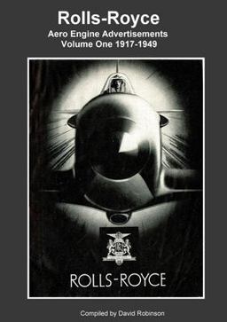 Rolls-Royce Aero Engine Advertisements Volume One 1917-1949