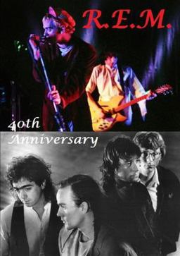 R. E. M. - 40th Anniversary