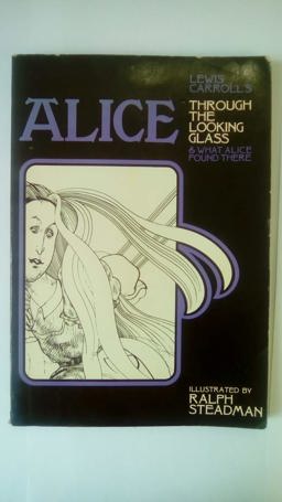 Lewis Carroll's Through the Looking-Glass and What Alice Found There