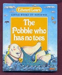 Edward Lear's the Pobble Who Has No Toes