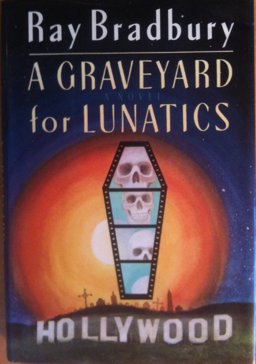 A Graveyard for Lunatics