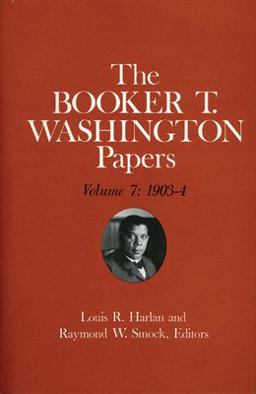 Booker T. Washington Papers Volume 7