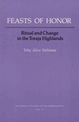 Feasts of Honor Ritual and Change in the Toraja Highland  9780252011832 Front Cover