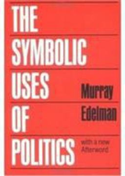 Symbolic Uses of Politics 2nd 9780252012020 Front Cover