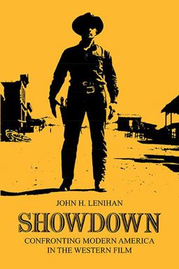 Showdown Confronting Modern America in the Western Film  9780252012549 Front Cover