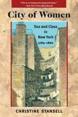 City of Women Sex and Class in New York, 1789-1860  9780252014819 Front Cover