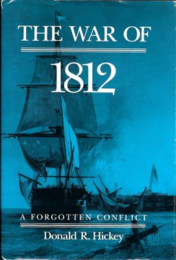 War of 1812 A Forgotten Conflict  9780252016134 Front Cover