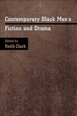 Contemporary Black Men's Fiction and Drama Contemporary Black Men's Fiction and Drama