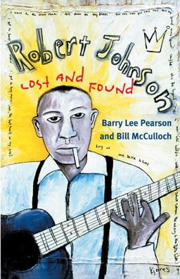 Robert Johnson Lost and Found  9780252028359 Front Cover