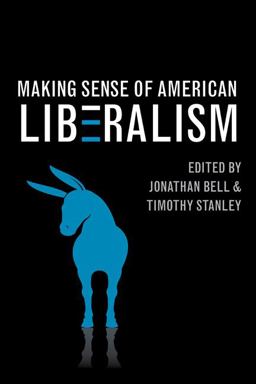 Making Sense of American Liberalism Making Sense of American Liberalism