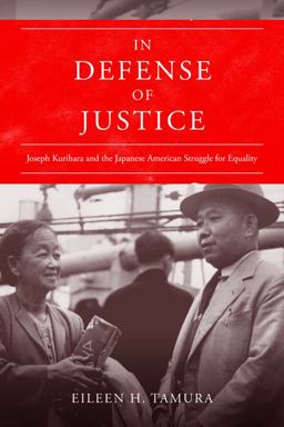 In Defense of Justice: Joseph Kurihara and the Japanese American Struggle for Equality  9780252037788 Front Cover