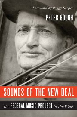 Sounds of the New Deal The Federal Music Project in the West  9780252039041 Front Cover