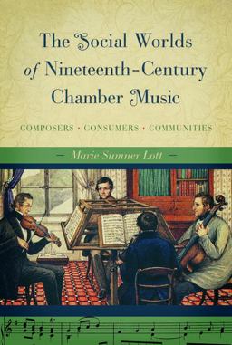 Social Worlds of Nineteenth-Century Chamber Music Composers, Consumers, Communities  9780252039225 Front Cover