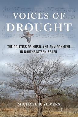 Voices of Drought The Politics of Music and Environment in Northeastern Brazil  9780252042089 Front Cover