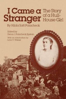 I Came a Stranger The Story of a Hull-House Girl  9780252062186 Front Cover