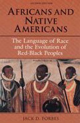 Africans and Native Americans The Language of Race and the Evolution of Red-Black Peoples 2nd 9780252063213 Front Cover