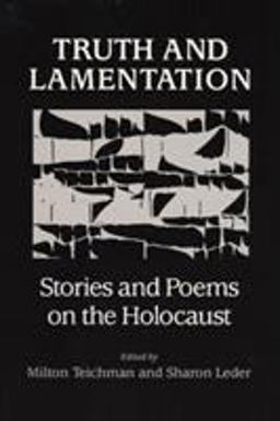 Truth and Lamentation Stories and Poems on the Holocaust  9780252063350 Front Cover