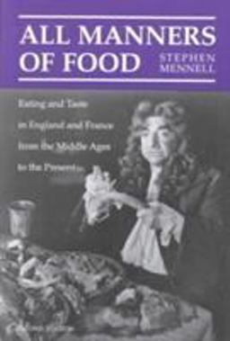 All Manners of Food Eating and Taste in England and France from the Middle Ages to the Present 2nd 9780252064906 Front Cover