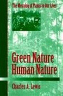 Green Nature/Human Nature The Meaning of Plants in Our Lives  9780252065101 Front Cover