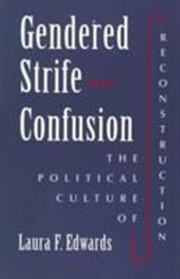 Gendered Strife and Confusion The Political Culture of Reconstruction  9780252066009 Front Cover