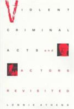 Violent Criminal Acts and Actors Revisited  9780252066085 Front Cover