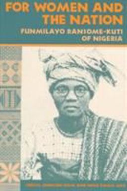 For Women and the Nation Funmilayo Ransome-Kuti of Nigeria  9780252066139 Front Cover