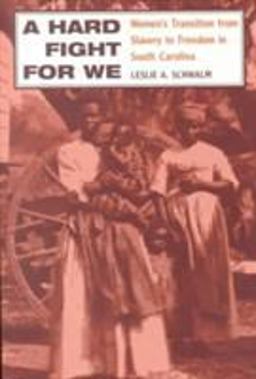 Hard Fight for We Women's Transition from Slavery to Freedom in South Carolina  9780252066306 Front Cover